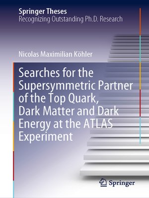 cover image of Searches for the Supersymmetric Partner of the Top Quark, Dark Matter and Dark Energy at the ATLAS Experiment